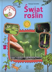 Jak to działa? Świat roślin