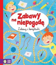 Zabawy na niepogodę Zabawy i łamigłówki