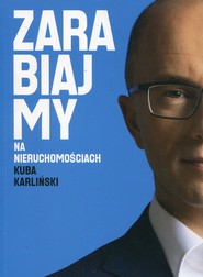 Zarabiajmy na nieruchomościach