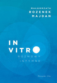 In vitro. Rozmowy intymne