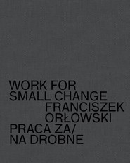Work for small change Praca za/na drobne