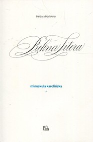 Piękna Litera Minuskuła karolińska Podręcznik do kaligrafii