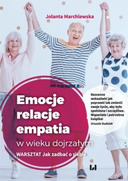 Emocje relacje empatia w wieku dojrzałym Warsztat: Jak zadbać o siebie