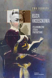 Eliza Orzeszkowa Fizjonomiczne studia portretowe