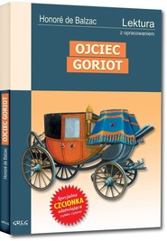 Ojciec Goriot Wydanie z opracowaniem