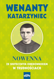 Wenanty Katarzynec Nowenna ze skutecznym orędownikiem w trudnościach