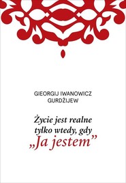 Życie jest realne tylko wtedy gdy „Ja jestem”