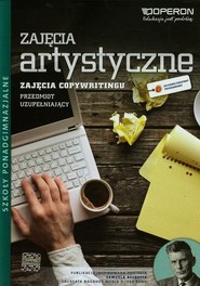 Zajęcia artystyczne Przedmiot uzupełniający Copywriting Podręcznik Szkoła ponadgimnazjalna