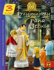 Przyjmujemy Pana Jezusa 3 Podręcznik Szkoła podstawowa