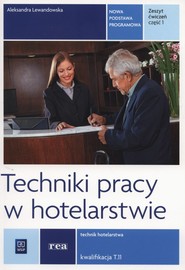 Techniki pracy w hotelarstwie Zeszyt ćwiczeń Część 1 Szkoła ponadgimnazjalna