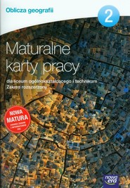Oblicza geografii 2 Maturalne karty pracy Zakres rozszerzony Szkoła ponadgimnazjalna