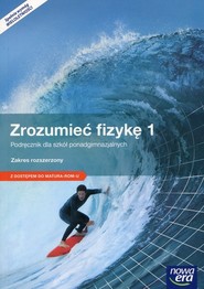 Zrozumieć fizykę 1 Podręcznik wieloletni Zakres rozszerzony z dostępem do Matura-ROM-U