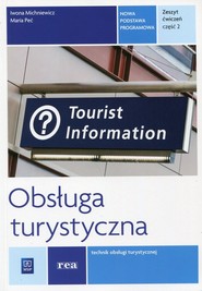 Obsługa turystyczna Zeszyt ćwiczeń Część 2 Technik obsługi turystycznej. Szkoła ponadgimnazjalna