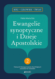 Ewangelie synoptyczne i Dzieje Apostolskie 2 seria: Bóg - człowiek - świat