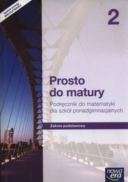 Prosto do matury 2 Podręcznik Zakres podstawowy Szkoły ponadgimnazjalne