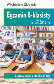 Egzamin 8-klasisty z Tutorem Zestawy zadań z matematyki