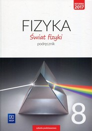 Fizyka Świat fizyki 8 Podręcznik Szkoła podstawowa
