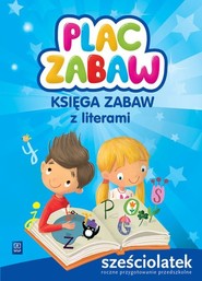 Plac zabaw Księga zabaw z literami Sześciolatek Roczne przygotowanie przedszkolne