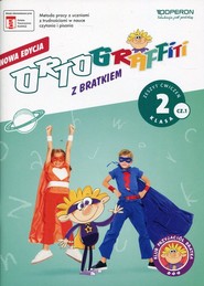 Ortograffiti z Bratkiem 2 Zeszyt ćwiczeń Część 1 Szkoła podstawowa