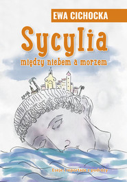 Sycylia miedzy niebem a morzem
