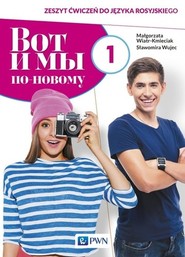 Wot i my po nowomu 1 Język rosyjski Zeszyt ćwiczeń Liceum i technikum