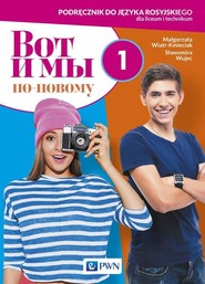 Wot i My po nowomu 1 Język rosyjski Podręcznik Szkoła ponadpodstawowa. Liceum i technikum