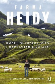Farma Heidy Owce, islandzka wieś i naprawianie świata