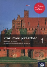 Zrozumieć przeszłość 1 Podręcznik Zakres rozszerzony Szkoła ponadpodstawowa