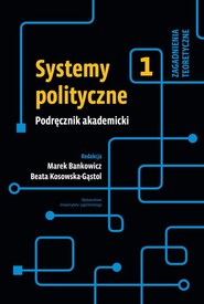 Systemy polityczne Podręcznik akademicki Tom 1  Zagadnienia teoretyczne