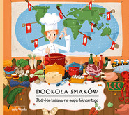 Dookoła smaków Podróze kulinarne szefa Wincentego