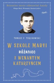 W szkole Maryi Różaniec z Wenantym Katarzyńcem