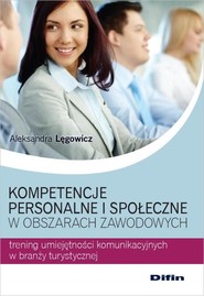 Kompetencje personalne i społeczne w obszarach zawodowych Trening umiejętności komunikacyjnych w branży turystycznej