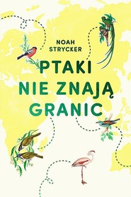 Ptaki nie znają granic