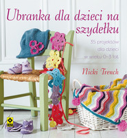 Ubranka dla dzieci na szydełku 35 projektów dla dzieci w wieku 0-3 lata