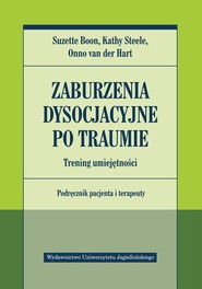 Zaburzenia dysocjacyjne po traumie Trening umiejętności Podręcznik pacjenta i terapeuty