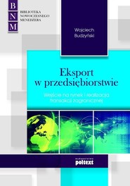Eksport w przedsiębiorstwie Wejście na rynek i realizacja transakcji zagranicznej