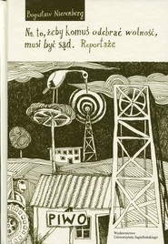 Na to, żeby komuś odebrać wolność, musi być sąd Reportaże