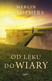 Od lęku do wiary Wyzwalająca moc Ducha Świętego