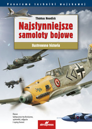 Najsłynniejsze samoloty bojowe Ilustrowana historia