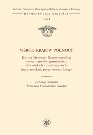 Wśród krajów Północy Kultura Pierwszej Rzeczypospolitej wobec narodów germańskich, słowiańskich