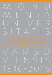 Uniwersytet Warszawski i fotografia 1839-1921. Ludzie, miejsca, wydarzenia University of Warsaw and photography 1839–1921. People, places, events