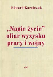 Nagie życie ofiar wyzysku pracy i wojny