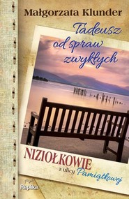 Tadeusz od spraw zwykłych Niziołkowie z ulicy Pamiątkowej