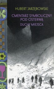 Cmentarz symboliczny pod Osterwą Duchy miejsca