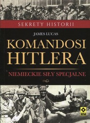 Komandosi Hiltera Niemieckie siły specjalne