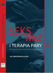 Seks, więź i terapia pary Perspektywa psychoanalityczna