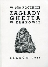 W 3-cią rocznicę zagłady ghetta w Krakowie