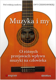 Muzyka i my O różnych przejawach wpływu muzyki na człowieka