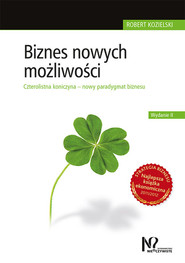 Biznes nowych możliwości Czterolistna koniczyna – nowy paradygmat biznesu