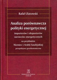 Analiza porównawcza polityki energetycznej importerów i eksporterów surowców energetycznych na przykładzie Niemiec i Arabii Saudyjskiej